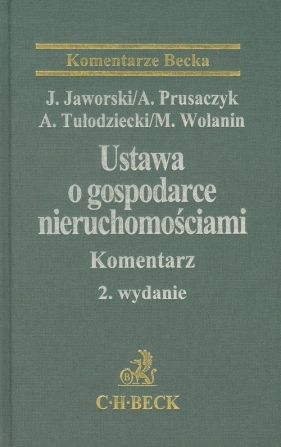 Ustawa o gospodarce nieruchomościami Komentarz - Jaworski Jacek, Prusaczyk Arkadiusz, Tułodziecki Adam, Wolanin Maian