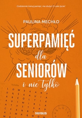 Superpamięć dla seniorów i nie tylko - Mechło Paulina