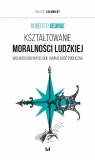 Kształtowanie moralności ludzkiej. Wolności obywatelskie i moralność Robert P. George