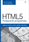 HTML5 Podręcznik programisty Najlepsze przepisy na udane aplikacje Hudson Chuck, Leadbetter Tom