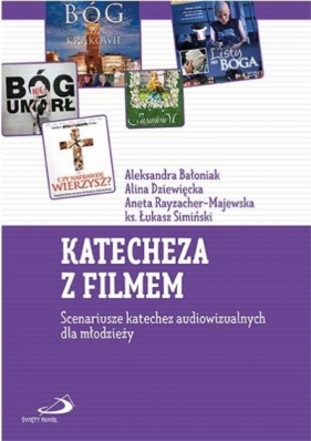 Katecheza z filmem. Scenariusze katechez...+ DVD - Aleksandra Błoniak, Alina Dziewięcka, Aneta Rayza