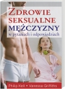 Zdrowie seksualne mężczyzny w pytaniach i odpowiedziach  Kell Philip ; Griffiths Vanessa