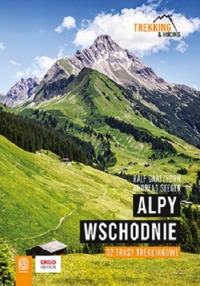 Alpy Wschodnie 32 wielodniowe trasy trekkingowe - Gantzhorn Ralf, Seeger Andreas