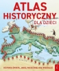 Atlas historyczny dla dzieci - Opracowanie zbiorowe