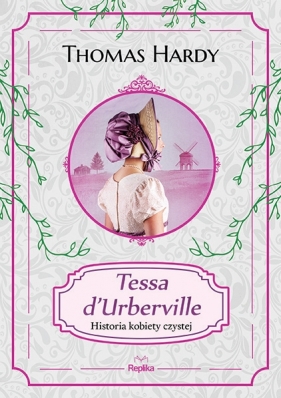 Tessa d'Urberville. Historia kobiety czystej - Hardy Thomas