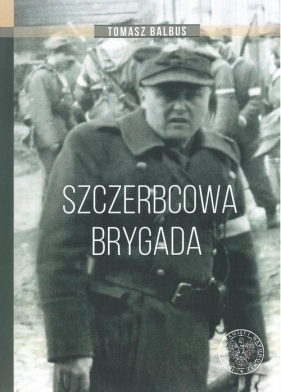 Szczerbcowa brygada. - Tomasz Balbus