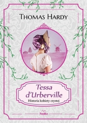 Tessa d'Urberville. Historia kobiety czystej - Thomas Hardy