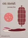 On MeatModern Recipes for the Home Kitchen Fox Jeremy