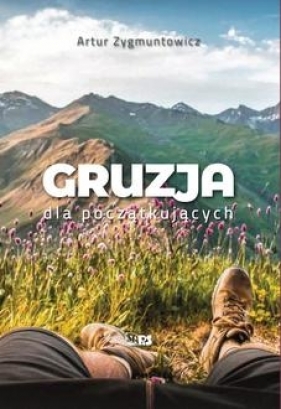 Gruzja dla początkujących - Artur Zygmuntowicz