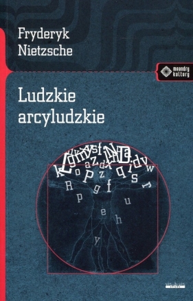 Ludzkie arcyludzkie - Friedrich Nietzsche