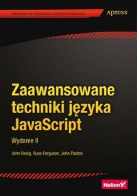 Zaawansowane techniki języka JavaScript - Resig John, Ferguson Russ, Paxton John