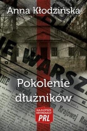 Najlepsze kryminały PRL Tom 36 Pokolenie dłużników - Kłodzińska Anna