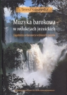 Muzyka barokowa w redukcjach muzycznych Zagadnienia wykonawcze wybranych Krasowska Teresa