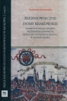 Średniowieczne domy krakowskie Tom 4 Kamienice pałace miejskie i Komorowski Waldemar