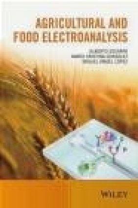 Agricultural and Food Electroanalysis Miguel Angel Lopez, Maria Cristina Gonzalez, Alberto Escarpa