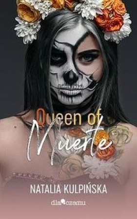 Queen of Muerte Tom 1 - Kulpińska Natalia