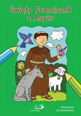 Święty Franciszek Kolorowanka - Magorzata Wilk