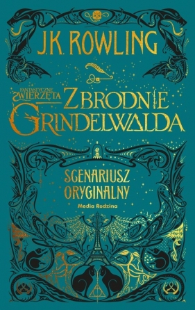 Fantastyczne zwierzęta. Zbrodnie Grindelwalda - J.K. Rowling