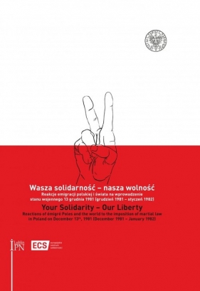 Wasza solidarność - nasza wolność Your Solidarity - Our Liberty - Sławomir Łukasiewicz, Agnieszka Jaczyńska, Patryk Pleskot