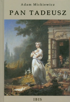 Pan Tadeusz czyli ostatni zajazd na Litwie - Adam Mickiewicz