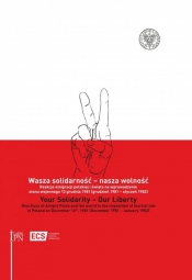 Wasza solidarność - nasza wolność Your Solidarity - Our Liberty - Łukasiewicz Sławomir, Jaczyńska Agnieszka, Pleskot Patryk