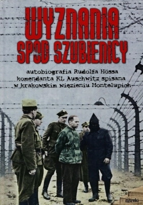 Wyznania spod szubienicy - Hoess Rudolf