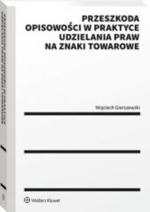 Przeszkoda opisowości w praktyce udzielenia praw na znaki towarowe