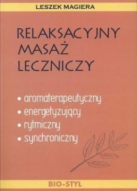 Relaksacyjny masaż leczniczy - Leszek Magiera