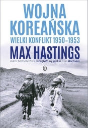 Wojna koreańska. Wielki konflikt 1950-1953 - Hastings Max