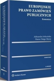 Europejskie prawo zamówień publicznych Komentarz - Sołtysińska Aleksandra, Talago-Sławoj Hanna