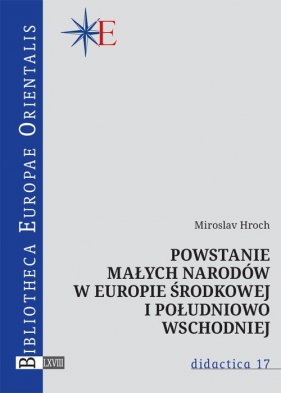 Powstanie małych narodów w Europie środkowej i południowo-wschodniej - Miroslav Hroch