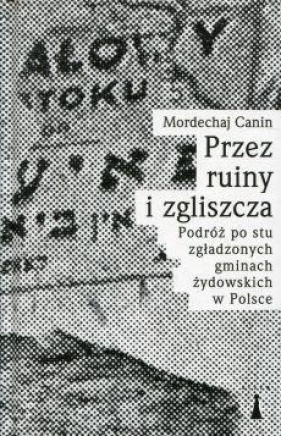 Przez ruiny i zgliszcza - Mordechaj Canin