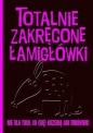 Totalnie zakręcone łamigłówki nie dla tych, co (się) grzebią jak mrównik! - Opracowanie zbiorowe