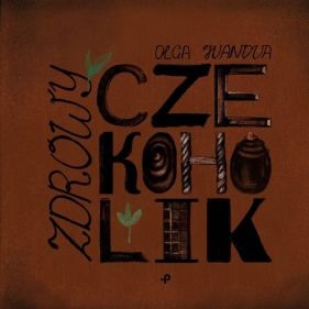 Zdrowy czekoholik - Olga Ivanova