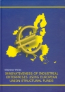 Innovativeness of   industrial enterprises using European Union structural funds Weiss Elżbieta