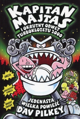 Kapitan Majtas i okrutny odwet Turboklozetu 2000 - Dav Pilkey