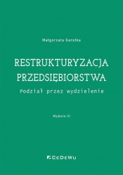 Restrukturyzacja przedsiębiorstwa - podział przez wydzielenie, wyd. 3 - Małgorzata Garstka