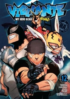 Vigilante. My Hero Academia - Illegals 12 - Hideyuki Furuhashi