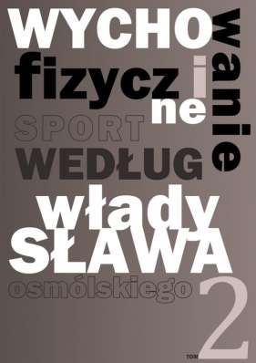 Wychowanie fizyczne i sport według Władysława Osmólskiego 2 - Osmólski Władysław