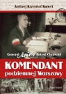 Komendant podziemnej Warszawy  Kunert Andrzej Krzysztof