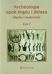 Archeologia epok brązu i żelaza Studia i materiały Tom 2 - <br />