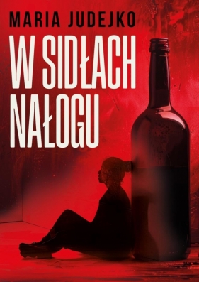 W sidłach nałogu - Maria Judejko