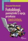 Fotoblogi pamiętniki z opcją przekazu Fotografia i fotoblogerzy w Olechnicki Krzysztof