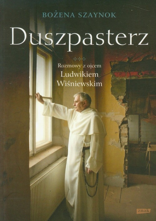 Duszpasterz Rozmowy z ojcem Ludwikiem Wiśniewskim