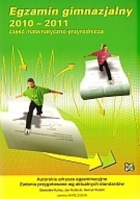 Egzamin gimnazjalny 2010-2011 Część matematyczno-przyrodnicza - Kalisz Stanisław, Kulbicki Jan, Rudzki Henryk