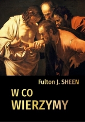 W co wierzymy - Fulton J. Sheen