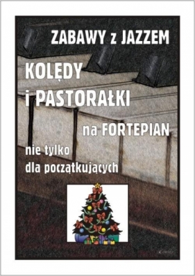 Zabawy z jazzem. Kolędy i pastorałki - Piotr Śmiejczak