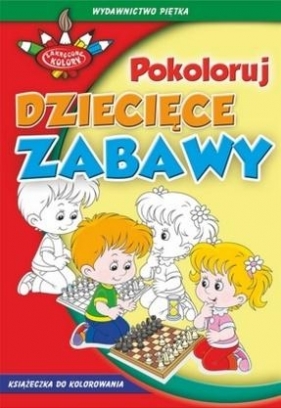 Zakręcone kolory. Dziecięce zabawy - Opracowanie zbiorowe