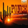 Ponce: Complete Music For Guitar  Gerard Abiton