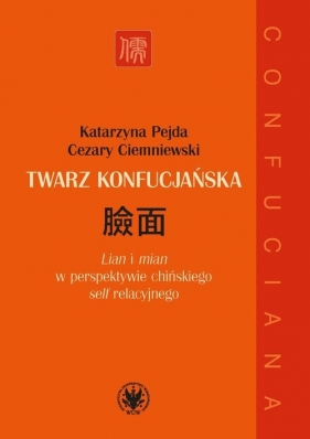 Twarz konfucjańska - Pejda Katarzyna, Ciemniewski Cezary